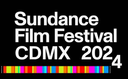 Sundance Film Festival México: Todo lo que debes saber del nuevo escaparate del cine independiente 