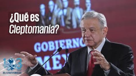 ¿Qué es la cleptomanía?: AMLO