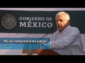 Ese “poderoso caballero que es don dinero” ya no comprará jueces: AMLO