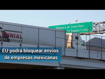EU podrá bloquear a empresas mexicanas