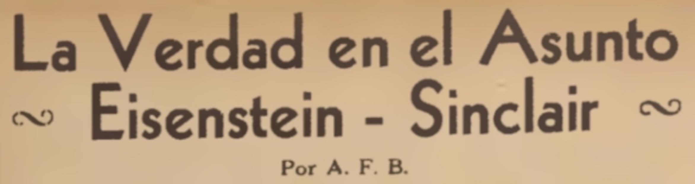 La verdad sobre por qué el cineasta soviético Serguéi Eisenstein abandonó la cinta “¡Que viva México!”, en 1932