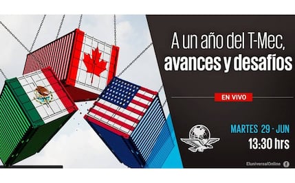 #EnVivo A un año del T-Mec, avances y desafíos