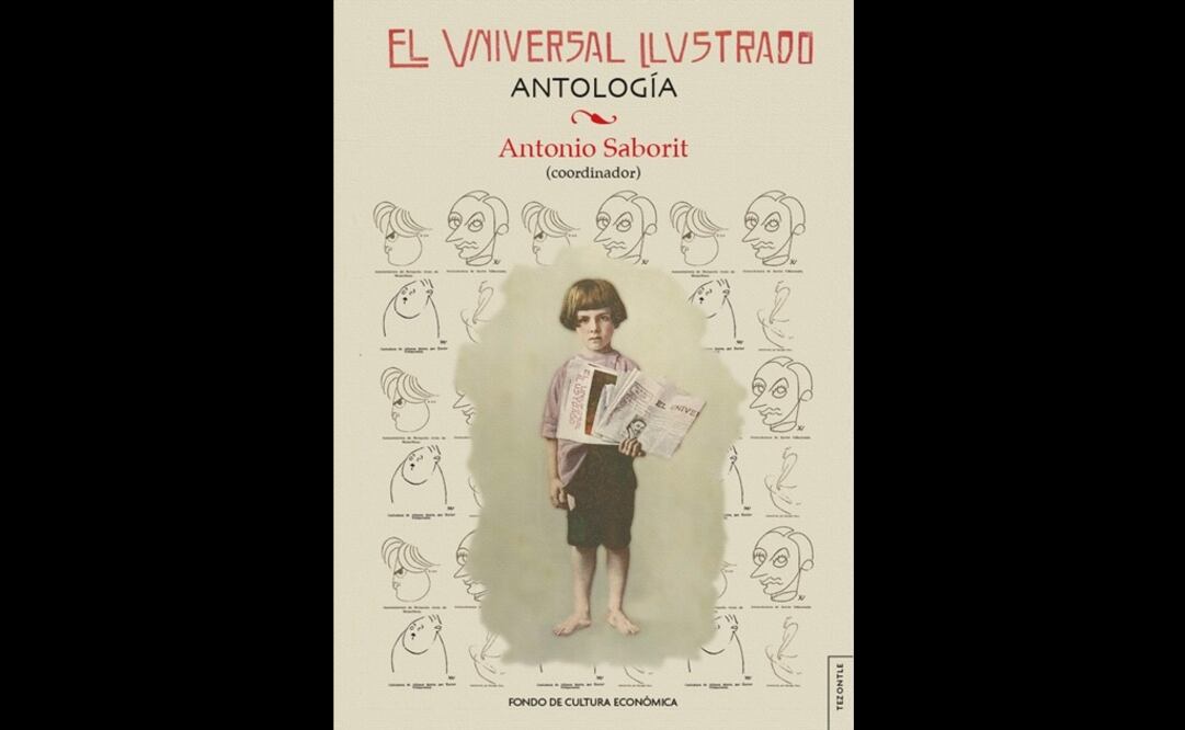 El libro "El Universal Ilustrado. Antología", coordinado por el historiador Antonio Saborit, es publicado por EL UNIVERSAL y el Fondo de Cultura Económica. Foto: Especial