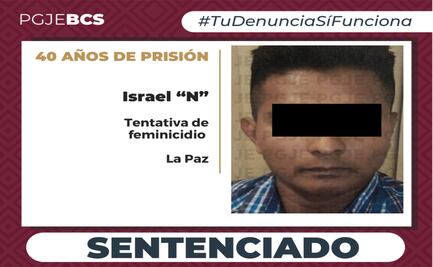 Sentencian a 40 años de prisión a Israel “N” por feminicidio en grado de tentativa en La Paz; atacó con cuchillo a su pareja en 2023