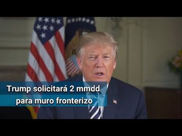 Trump prevé pedir 2 mil mdd en presupuesto de 2021 para muro fronterizo