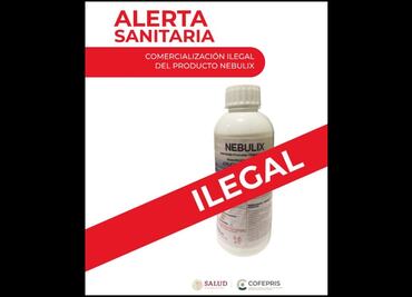 Cofepris emite alerta sanitaria por comercialización ilegal de insecticida Nebulix