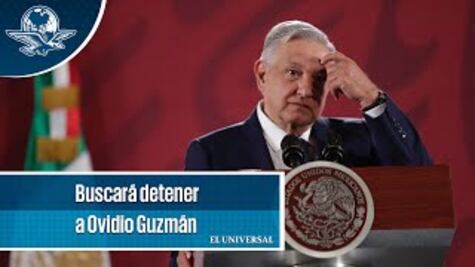 AMLO desconocía de operativo en Culiacán; se buscará otra vez detener a Ovidio Guzmán, dice
