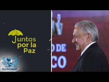 ¿De qué trata la campaña “Juntos por la paz” de AMLO?