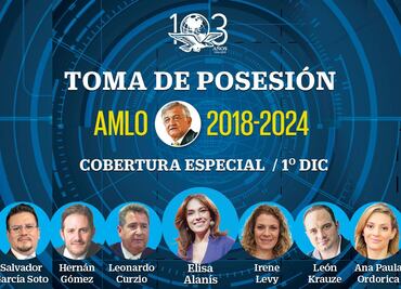 Sigue la cobertura completa de la toma de protesta de AMLO en EL UNIVERSAL