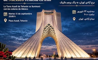 Irán se une a festejos patrios; iluminará la Torre Azadi por aniversario de la Independencia de México