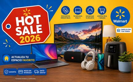 Hot Sale 2026: Walmart sorprende con descuentos irresistibles en tecnología y hogar; actualiza tu espacio favorito