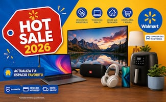 Hot Sale 2026: Walmart sorprende con descuentos irresistibles en tecnología y hogar; actualiza tu espacio favorito