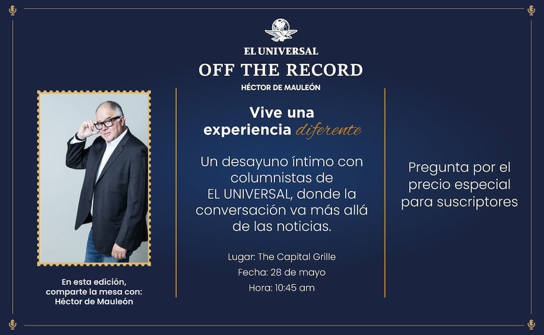 EL UNIVERSAL te invita a un desayuno con Héctor de Mauleón el 28 de mayo en The Capital Grille.  |  Imagen: especial.