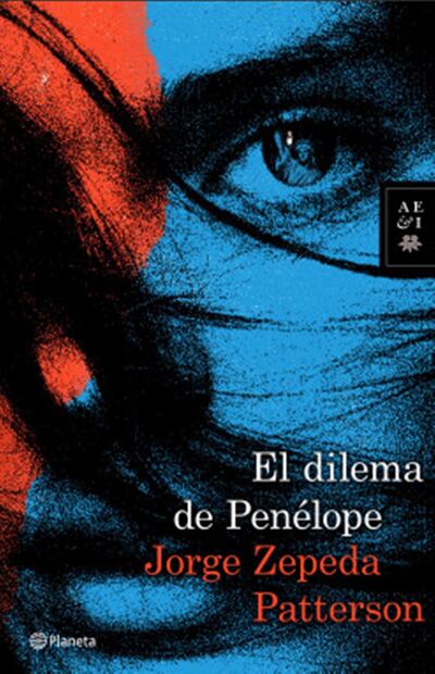 “El dilema de Penélope”
Jorge Zepeda Patterson
Foto: Especial