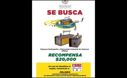 Ofrecen recompensa de 20 mil pesos por fuente radiactiva robada en Sonora