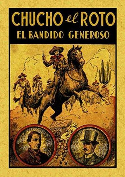 “Chucho el Roto”, el bandido con clase 