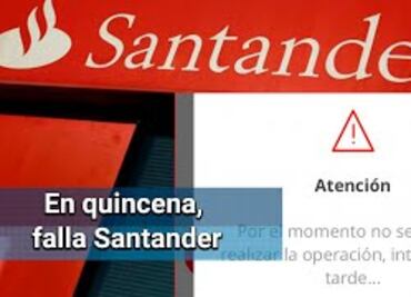 Santander registra falla en servicios digitales en quincena