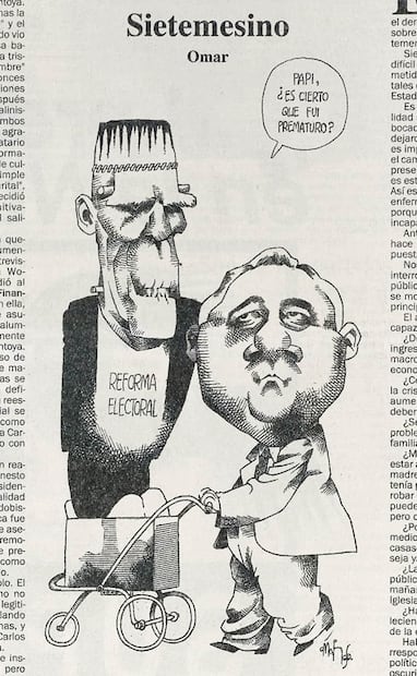 “Sietemesino”, cartón de Omar de 1996, sobre la "prematura" y "descompuesta" presentación de la reforma electoral; quien jala el carrito era el entonces secretario de Gobernación, Emilio Chuayffet. Foto: Hemeroteca EL UNIVERSAL.