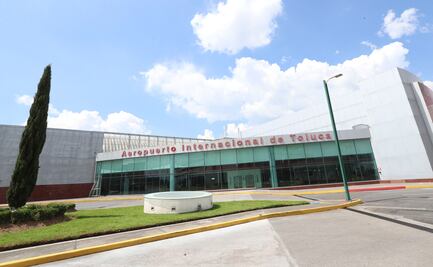 Gobierno suspende compra del Aeropuerto de Toluca por Covid-19