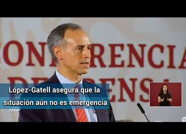 Descarta Ssa declarar estado de emergencia por coronavirus; no hay elementos: López-Gatell