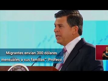 Profeco presenta quién es quién en envío de remesas