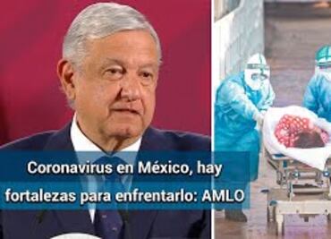 Tenemos fortalezas para enfrentar al Covid-19: AMLO