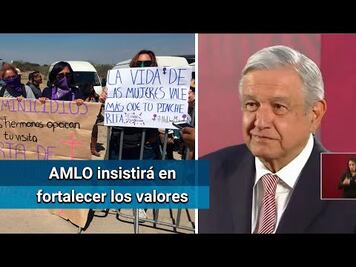 Aunque grupos feministas se manifiesten, no cambiaré mis convicciones, dice AMLO