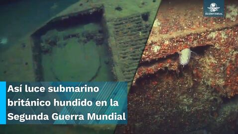 Encuentran submarino británico hundido durante la Segunda Guerra Mundial