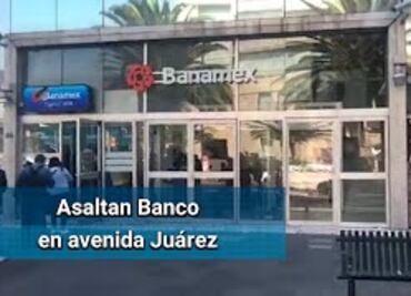 Con nota intimidatoria, asaltan Banamex de avenida Juárez