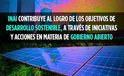 Iniciativa de gobierno abierto contribuye al cumplimiento de Agenda 2030: Inai