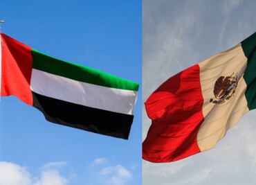 Emiratos Árabes busca iniciar conversaciones con México para acuerdo de libre comercio; empresarios ya exploran oportunidades en ese país