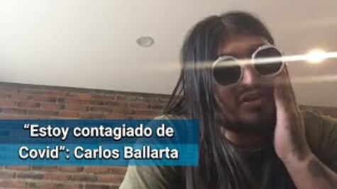 Carlos Ballarta da positivo en prueba de Covid-19