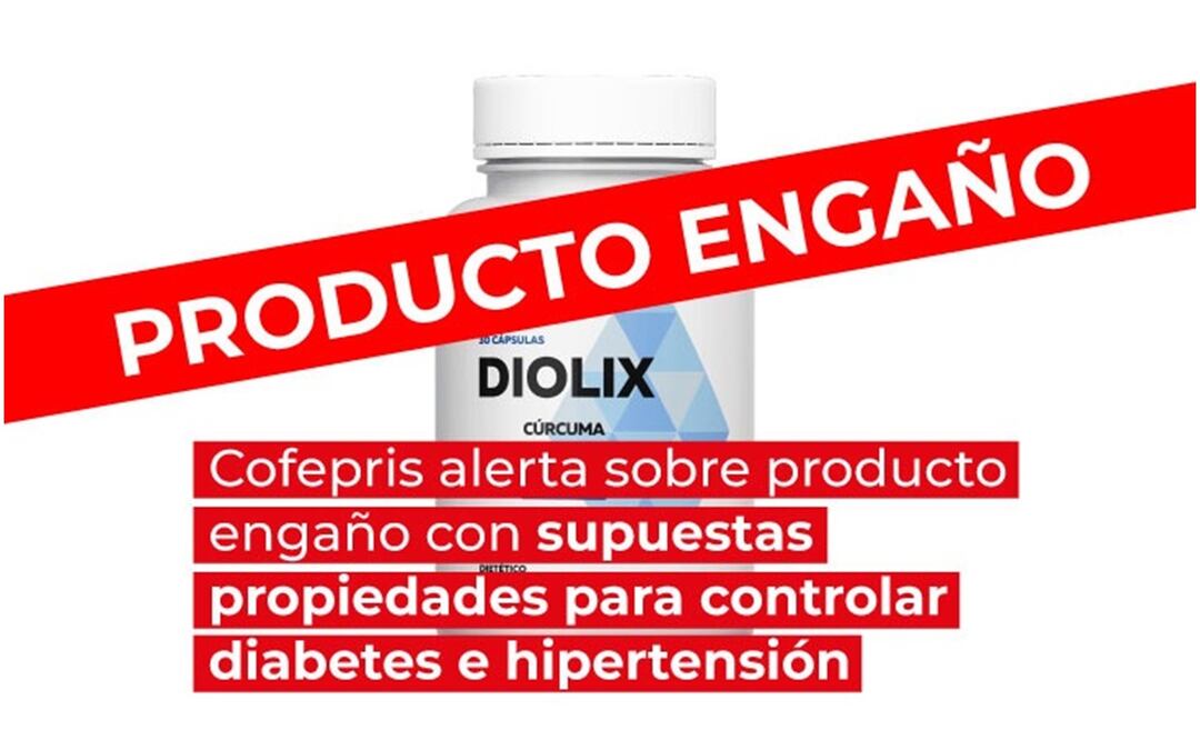 “La publicidad exagerada e incorrecta de Diolix viola la Ley General de Salud, al atribuirle beneficios que no corresponden a su naturaleza”, señaló Cofepris. Foto: Cofepris