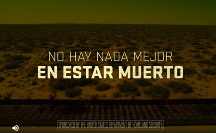 EU emprende de nuevo difusión de spots antimigrantes en internet; “cruzar la frontera estadounidense lleva a la muerte”, alerta