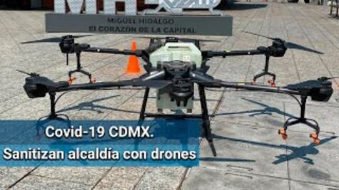 Sanitizan la Miguel Hidalgo con drones; abarcará 10 hectáreas en tres horas