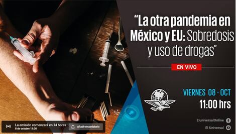 La otra pandemia en México y EU: Sobredosis y uso de drogas