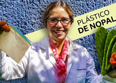 Nopal para reemplazar plástico: el hallazgo de una investigadora mexicana