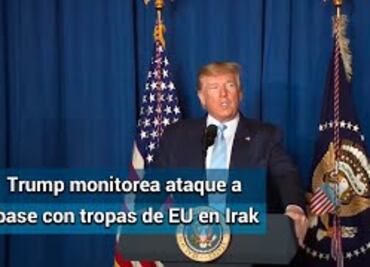 Trump sigue de cerca reportes de ataque a base con tropas de EU en Irak