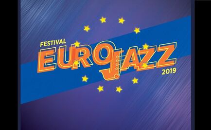 Eurojazz 2019 ofrecerá un abanico musical en el Cenart