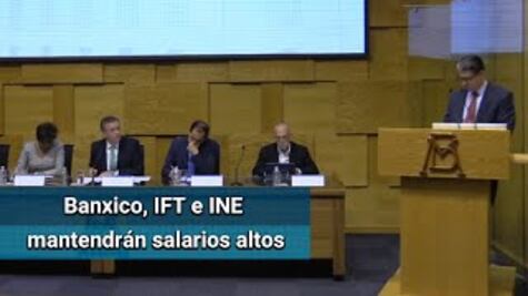 Funcionarios de Banxico, INE e IFT ganarán más que AMLO