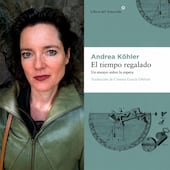 Tiempos de espera. Una reseña de El tiempo regalado, de Andrea Köhler