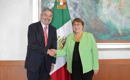 De la Fuente se reúne con Michelle Bachelet; revisan agenda multilateral