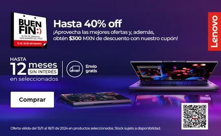 ¡Es hora de renovarte! Aprovecha los megadescuentos en electrónica este Buen Fin