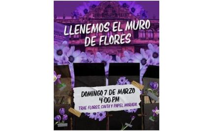 Previo al 8M, surge "llenemos el muro de flores"  frente a Palacio Nacional 