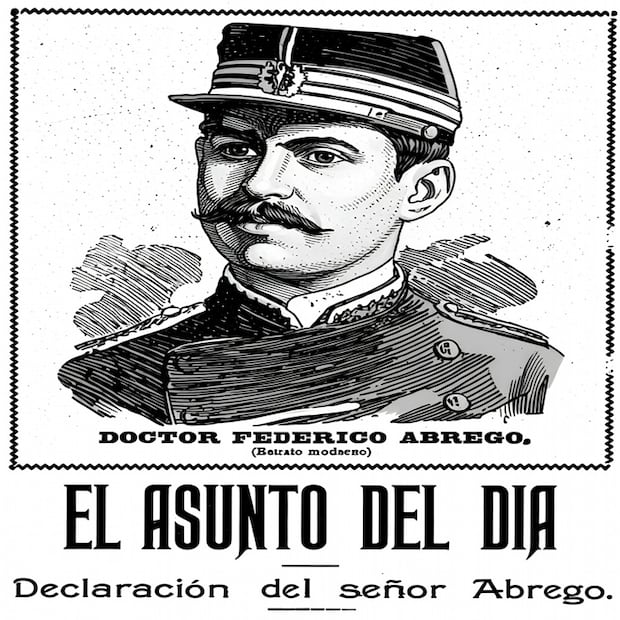 Retrato ilustrado del famoso Doctor Federico Abrego en la portada del diario matutino “El Imparcial” del 12 de noviembre de 1898 acompañado de la leyenda “El asunto del día, la declaración del Señor Abrego”. Imagen: Colección digital UANL.
