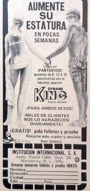 Anuncio de la revista Vanidades del año 1979 donde se lee la promoción de Dynami King, el cual prometía aumentar la estatura en unas pocas semanas, logrando entre 8 y 16 centímetros más de altura para ambos sexos. Colección Carlos Villasana.