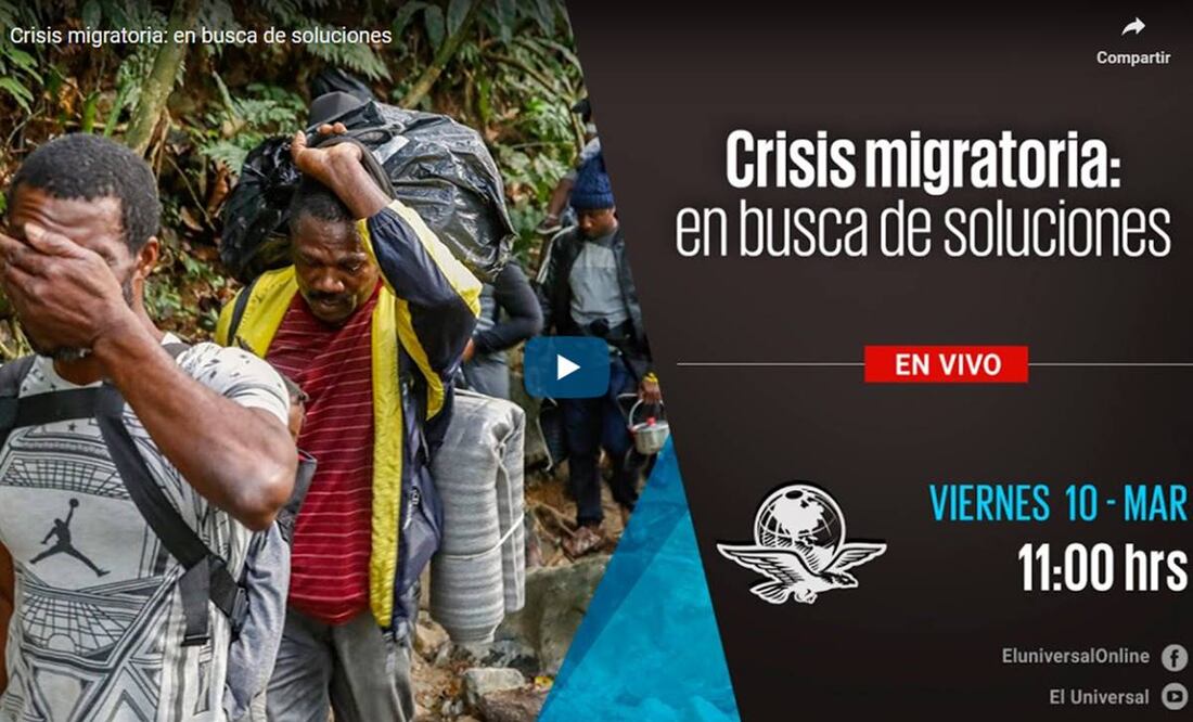 EL UNIVERSAL realiza el Foro: Crisis migratoria: en busca de soluciones