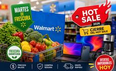 ¡Último día! Walmart junta el Martes de Frescura con el cierre del Hot Sale 2026; ofertas imperdibles de HOY, 2 de junio