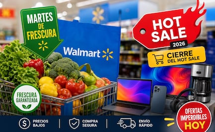 ¡Último día! Walmart junta el Martes de Frescura con el cierre del Hot Sale 2026; ofertas imperdibles de HOY, 2 de junio