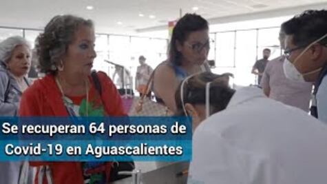 En Aguascalientes, 64 personas se han recuperado tras contraer Covid-19